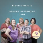 Why Electrolysis is Gender Affirming for All Genders
